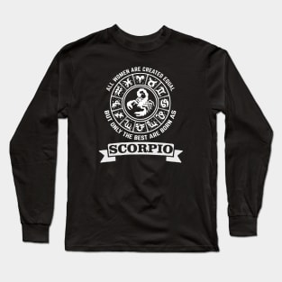 Only The Best Women Are Born As Scorpio Long Sleeve T-Shirt